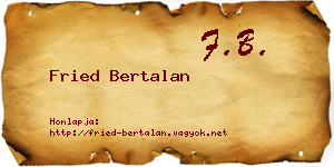 Fried Bertalan névjegykártya